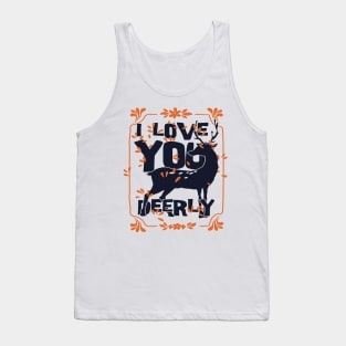 I LOVE YOU DEERLY T SHIRT Tank Top